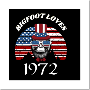 Bigfoot loves America and People born in 1972 Posters and Art